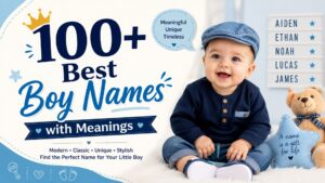 Smiling baby with 100+ best boy names with meanings title banner featuring modern, classic, and unique baby name ideas.
