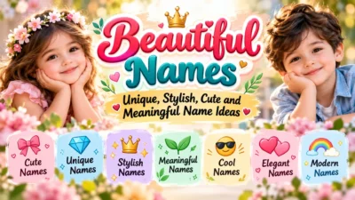 Beautiful names ideas featuring cute, unique, stylish, meaningful, cool, elegant, and modern name categories